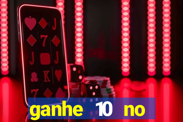 ganhe 10 no cadastro bet